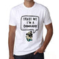 Cosmologist Trust Me Im A Cosmologist Mens T Shirt White Birthday Gift 00527 - White / Xs - Casual