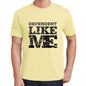 Dependent Like Me Yellow Mens Short Sleeve Round Neck T-Shirt 00294 - Yellow / S - Casual