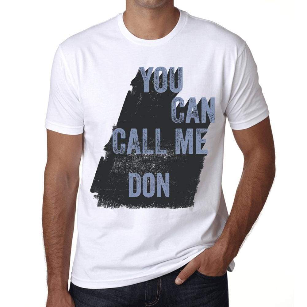 Don You Can Call Me Don Mens T Shirt White Birthday Gift 00536 - White / Xs - Casual