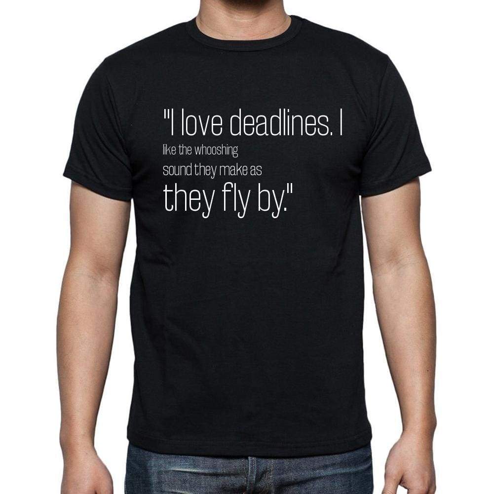 Douglas Adams Quote T Shirts I Love Deadlines. I Like T Shirts Men Black - Casual