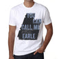 Earle You Can Call Me Earle Mens T Shirt White Birthday Gift 00536 - White / Xs - Casual