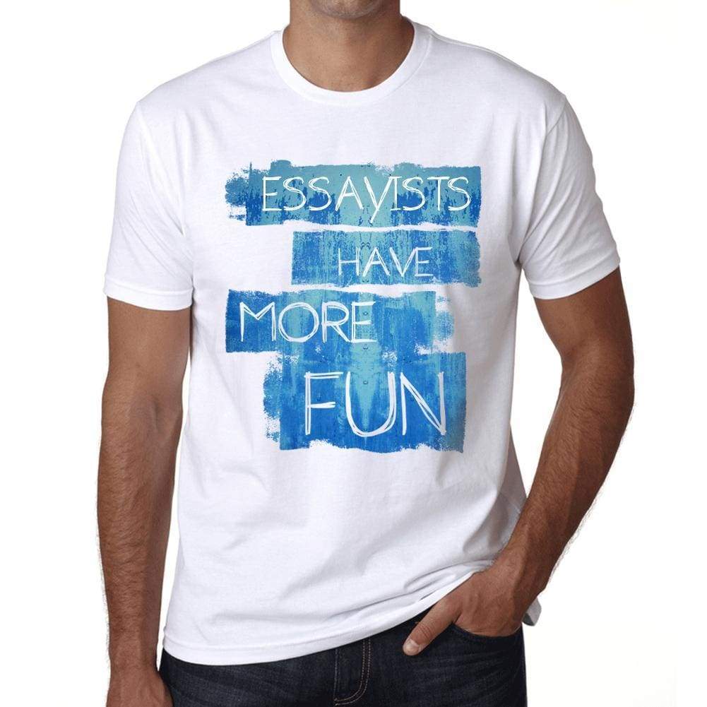Essayists Have More Fun Mens T shirt White Birthday Gift 00531 - ULTRABASIC