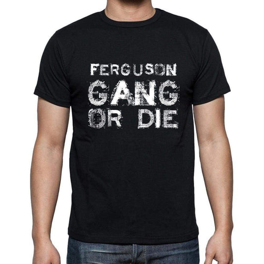Ferguson Family Gang Tshirt Mens Tshirt Black Tshirt Gift T-Shirt 00033 - Black / S - Casual