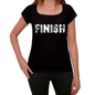 Finish Womens T Shirt Black Birthday Gift 00547 - Black / Xs - Casual