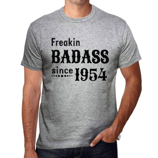 Freakin Badass Since 1954 Mens T-Shirt Grey Birthday Gift 00394 - Grey / S - Casual