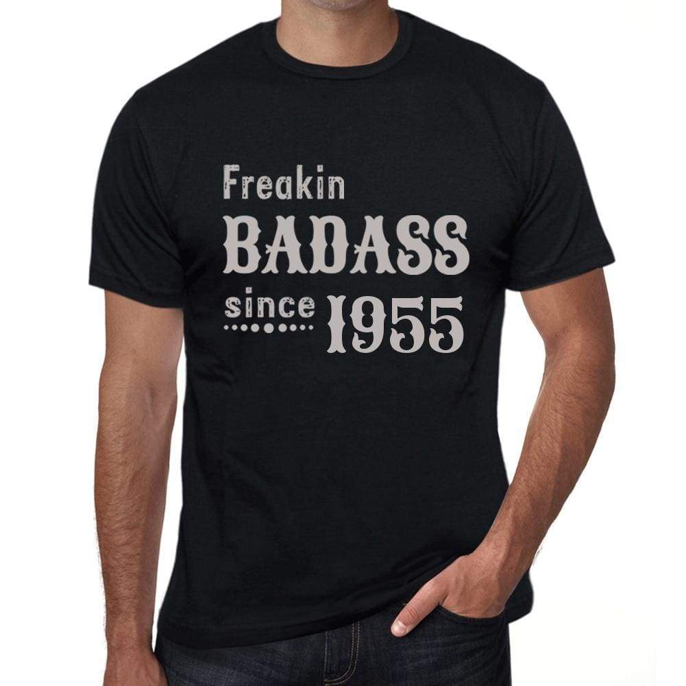 Freakin Badass Since 1955 Mens T-Shirt Black Birthday Gift 00393 - Black / Xs - Casual