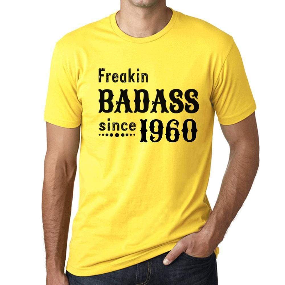 Freakin Badass Since 1960 Mens T-Shirt Yellow Birthday Gift 00396 - Yellow / Xs - Casual