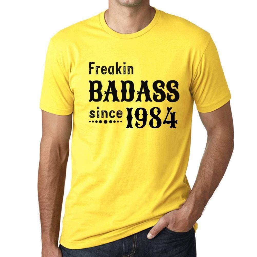 Freakin Badass Since 1984 Mens T-Shirt Yellow Birthday Gift 00396 - Yellow / Xs - Casual