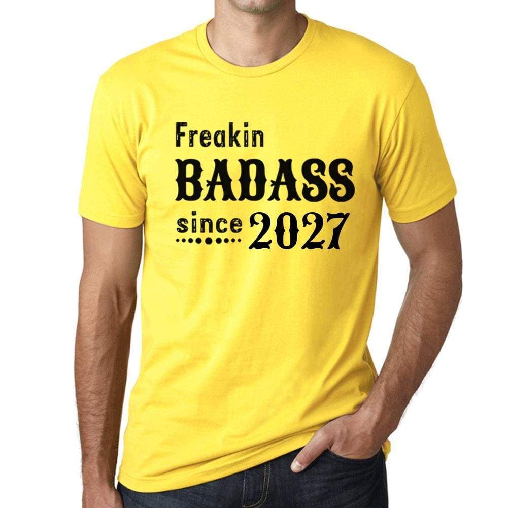 Freakin Badass Since 2027 Mens T-Shirt Yellow Birthday Gift 00396 - Yellow / Xs - Casual