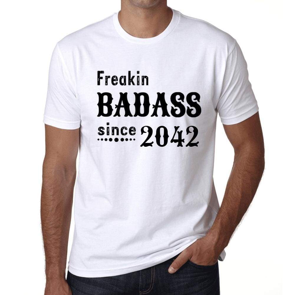 Freakin Badass Since 2042 Mens T-Shirt White Birthday Gift 00392 - White / Xs - Casual
