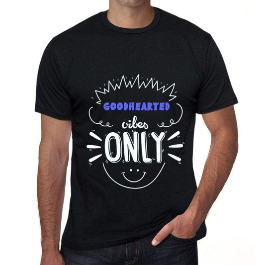 Goodhearted Vibes Only Black Mens Short Sleeve Round Neck T-Shirt Gift T-Shirt 00299 - Black / S - Casual