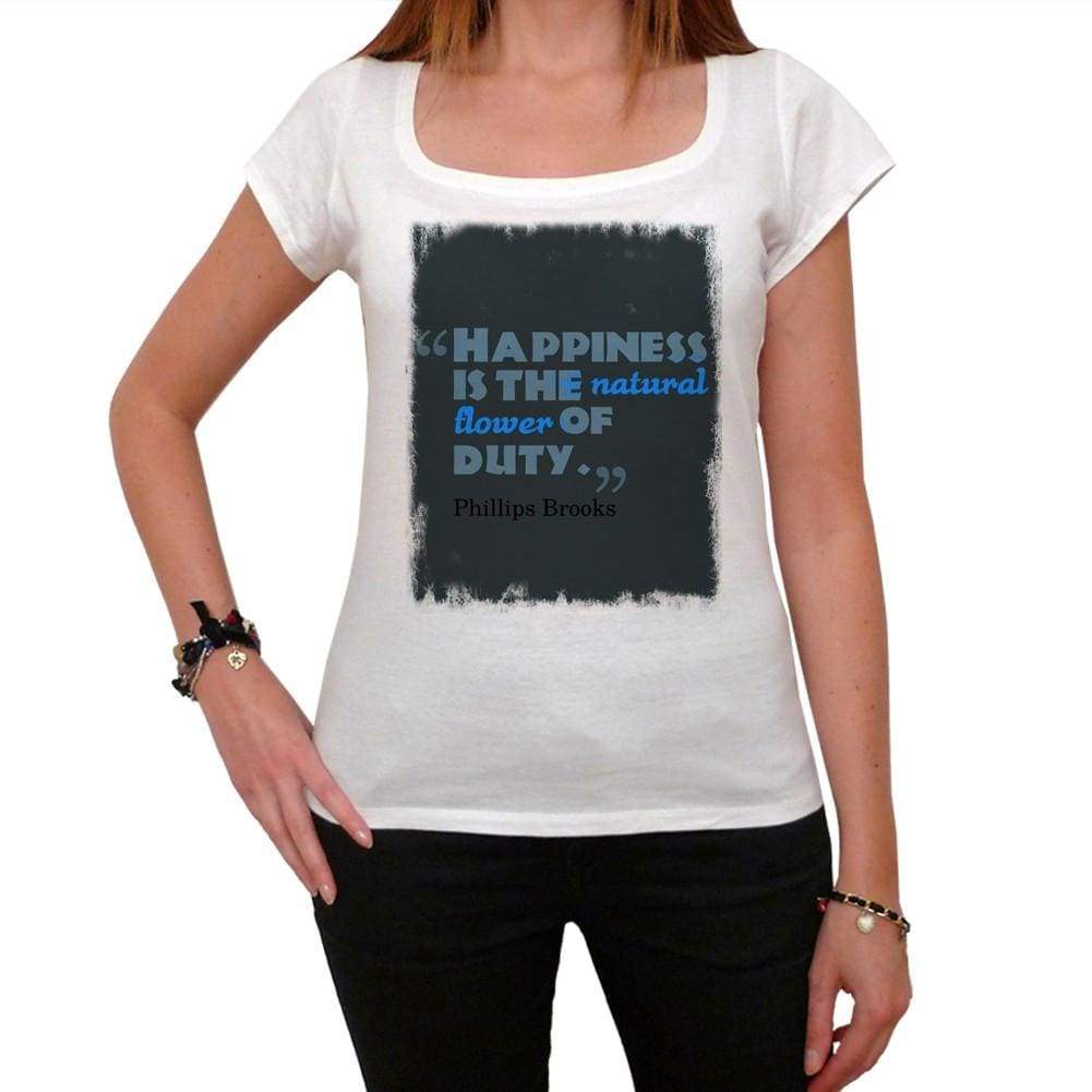 Happiness Is The Natural Flower Of Duty White Womens T-Shirt 100% Cotton 00168