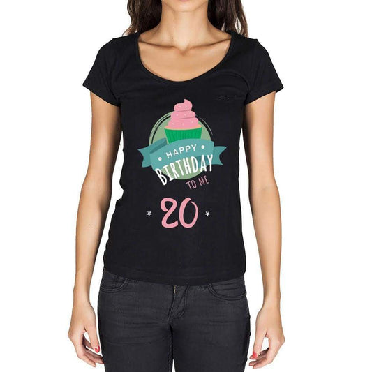 Happy Bday To Me 20 Womens T-Shirt Black Birthday Gift 00467 - Black / Xs - Casual
