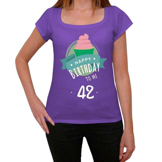 Happy Bday To Me 42 Womens T-Shirt Purple Birthday Gift 00468 - Purple / Xs - Casual