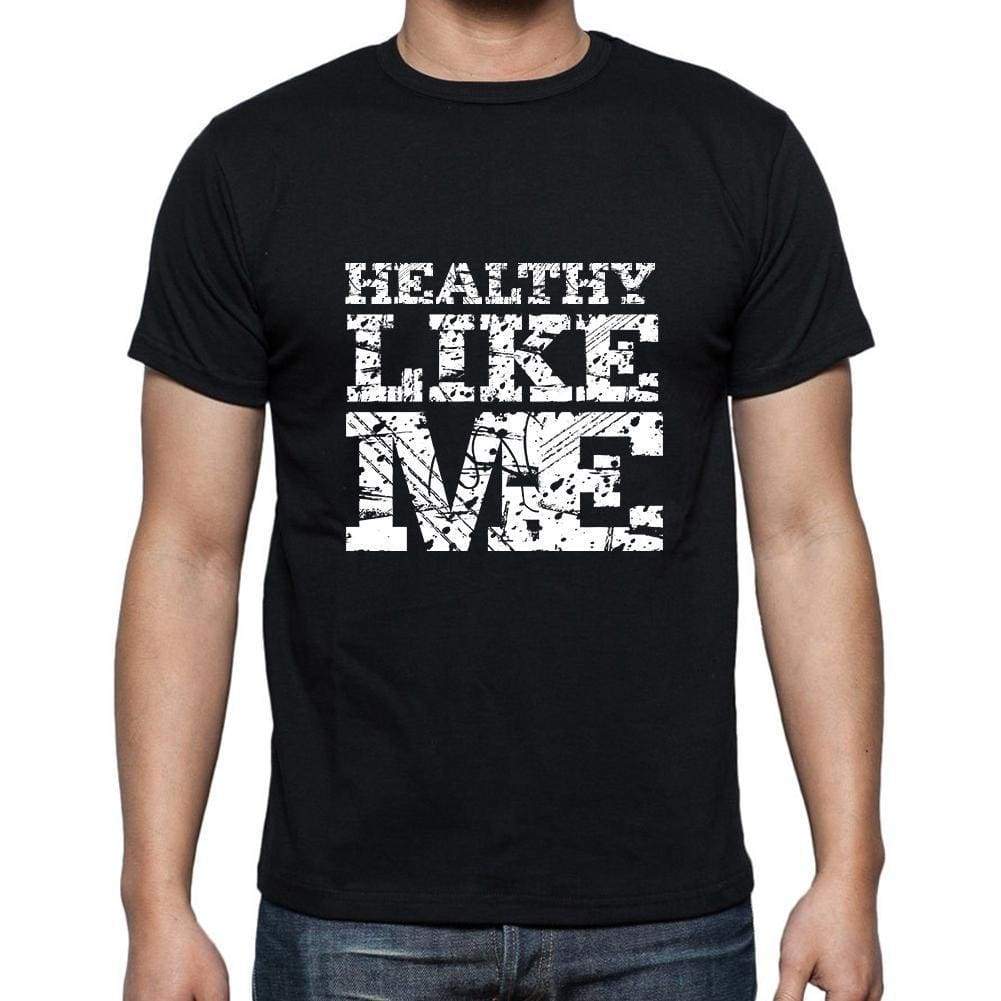 Healthy Like Me Black Mens Short Sleeve Round Neck T-Shirt 00055 - Black / S - Casual