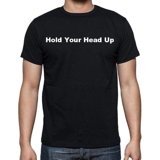 Hold Your Head Up Mens Short Sleeve Round Neck T-Shirt - Casual