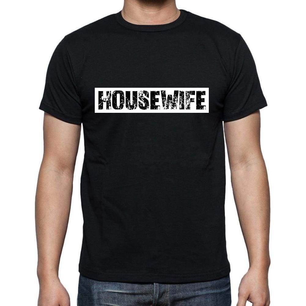 Housewife T Shirt Mens T-Shirt Occupation S Size Black Cotton - T-Shirt