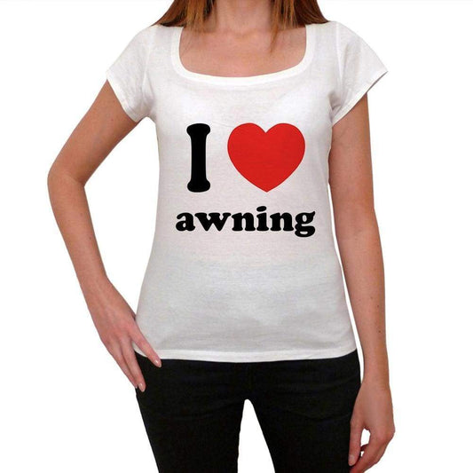 I Love Awning Womens Short Sleeve Round Neck T-Shirt 00037 - Casual