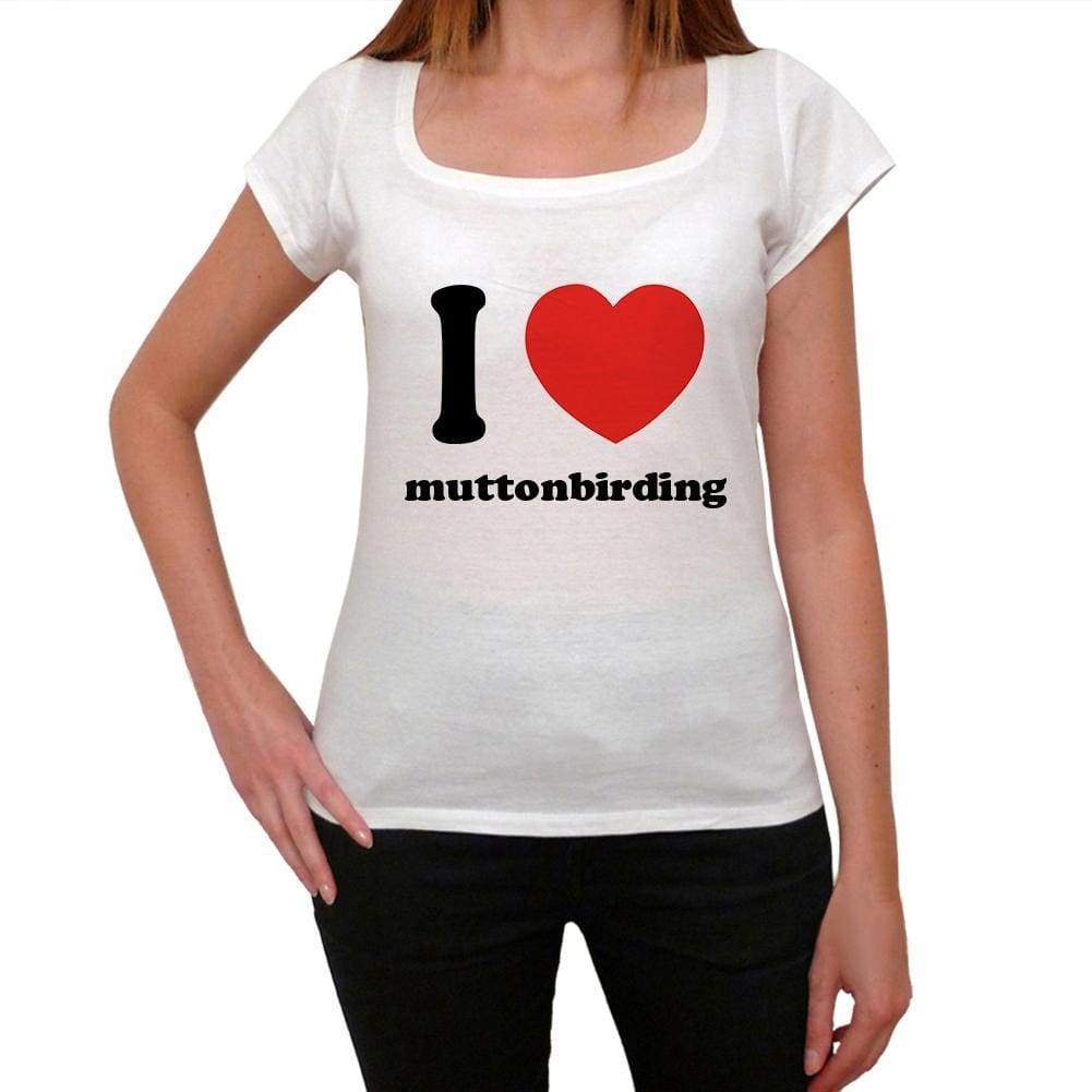 I Love Muttonbirding Womens Short Sleeve Round Neck T-Shirt 00037 - Casual