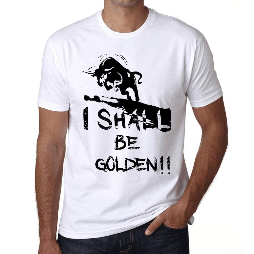 I Shall Be Golden White Mens Short Sleeve Round Neck T-Shirt Gift T-Shirt 00369 - White / Xs - Casual