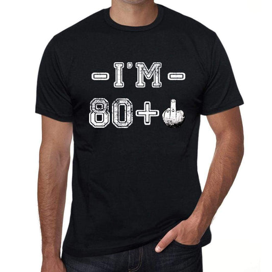 Im 80 Plus Mens T-Shirt Black Birthday Gift 00444 - Black / Xs - Casual