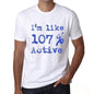 Im Like 100% Active White Mens Short Sleeve Round Neck T-Shirt Gift T-Shirt 00324 - White / S - Casual