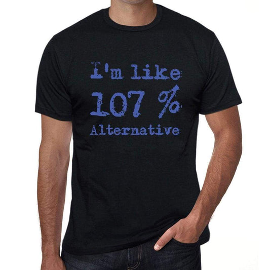 Im Like 100% Alternative Black Mens Short Sleeve Round Neck T-Shirt Gift T-Shirt 00325 - Black / S - Casual