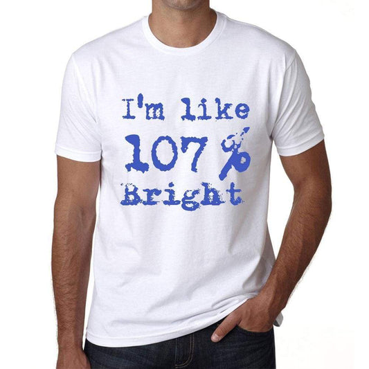 Im Like 100% Bright White Mens Short Sleeve Round Neck T-Shirt Gift T-Shirt 00324 - White / S - Casual