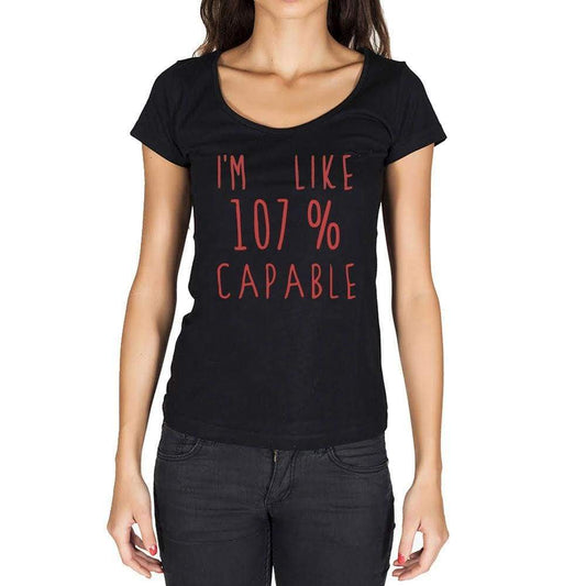 Im Like 100% Capable Black Womens Short Sleeve Round Neck T-Shirt Gift T-Shirt 00329 - Black / Xs - Casual