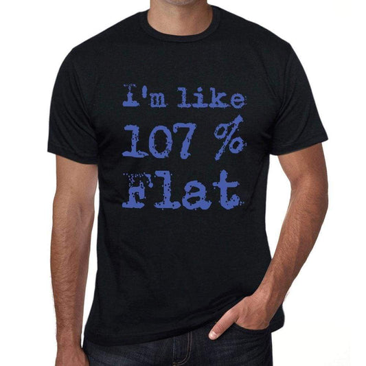 Im Like 100% Flat Black Mens Short Sleeve Round Neck T-Shirt Gift T-Shirt 00325 - Black / S - Casual