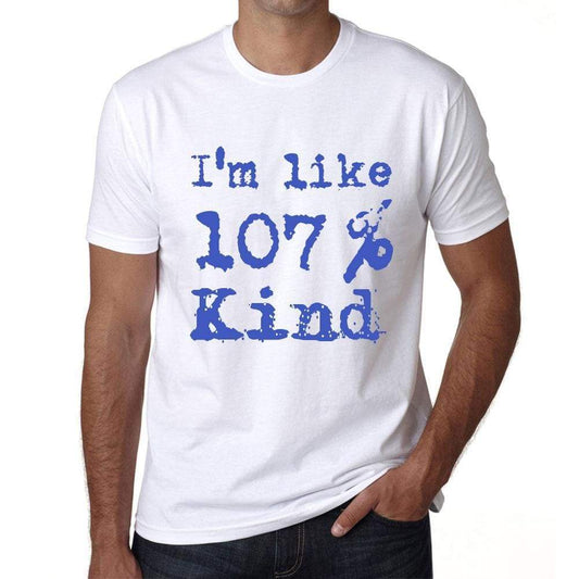 Im Like 100% Kind White Mens Short Sleeve Round Neck T-Shirt Gift T-Shirt 00324 - White / S - Casual