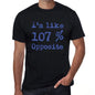Im Like 100% Opposite Black Mens Short Sleeve Round Neck T-Shirt Gift T-Shirt 00325 - Black / S - Casual