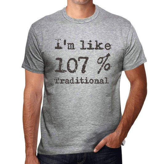 Im Like 100% Traditional Grey Mens Short Sleeve Round Neck T-Shirt Gift T-Shirt 00326 - Grey / S - Casual