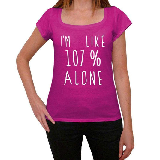 Im Like 107% Alone Pink Womens Short Sleeve Round Neck T-Shirt Gift T-Shirt 00332 - Pink / Xs - Casual