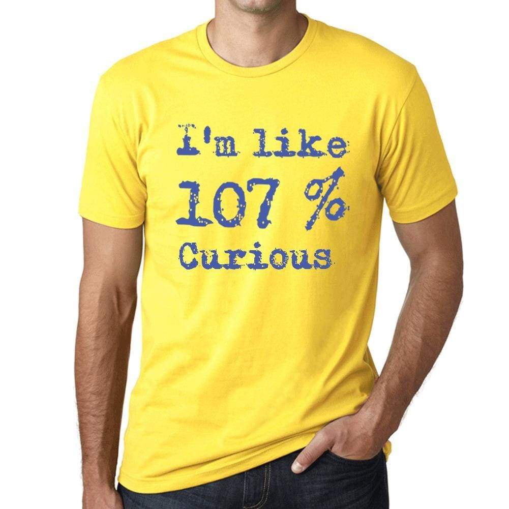 Im Like 107% Curious Yellow Mens Short Sleeve Round Neck T-Shirt Gift T-Shirt 00331 - Yellow / S - Casual