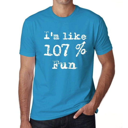 Im Like 107% Fun Blue Mens Short Sleeve Round Neck T-Shirt Gift T-Shirt 00330 - Blue / S - Casual