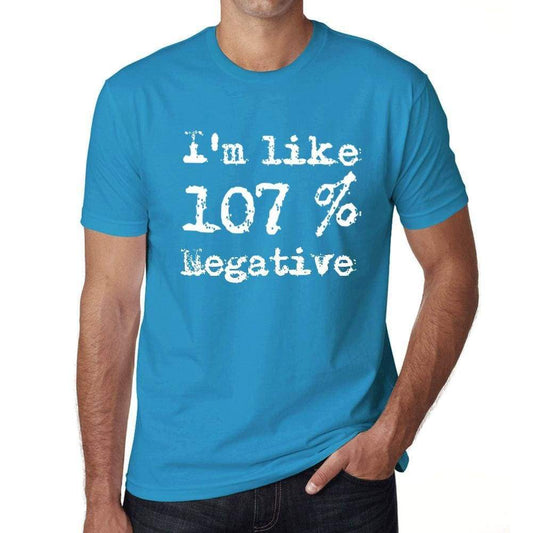 Im Like 107% Negative Blue Mens Short Sleeve Round Neck T-Shirt Gift T-Shirt 00330 - Blue / S - Casual