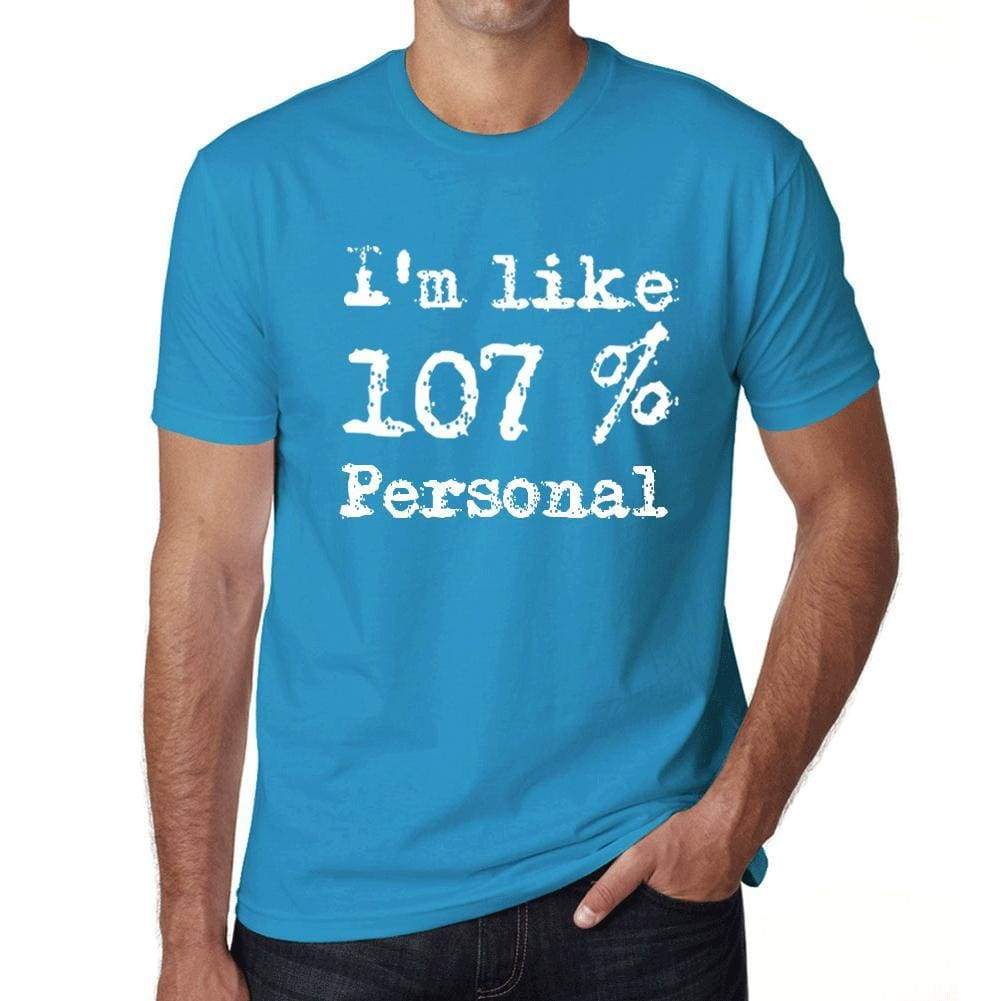 Im Like 107% Personal Blue Mens Short Sleeve Round Neck T-Shirt Gift T-Shirt 00330 - Blue / S - Casual