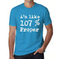 Im Like 107% Proper Blue Mens Short Sleeve Round Neck T-Shirt Gift T-Shirt 00330 - Blue / S - Casual