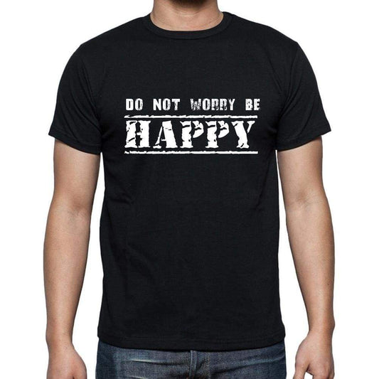 Insiprational Quote T-Shirt Do Not Worry Be Happy Gift For Him T Shirt For Men T-Shirt Black - T-Shirt