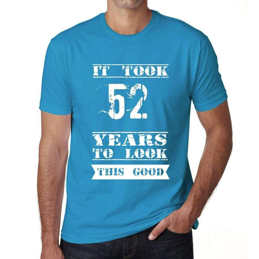 It Took 52 Years To Look This Good Mens T-Shirt Blue Birthday Gift 00480 - Blue / Xs - Casual