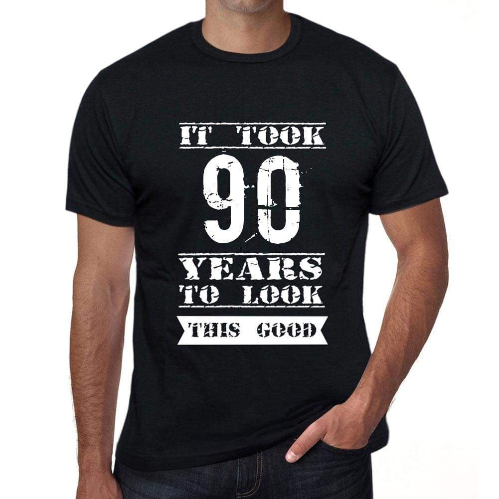 It Took 90 Years To Look This Good Mens T-Shirt Black Birthday Gift 00478 - Black / Xs - Casual