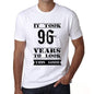 It Took 96 Years To Look This Good Mens T-Shirt White Birthday Gift 00477 - White / Xs - Casual