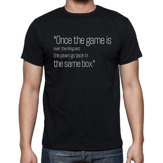 Italian Proverb Quote T Shirts Once The Game Is Over Quote T Shirts T Shirts Men Black - Casual