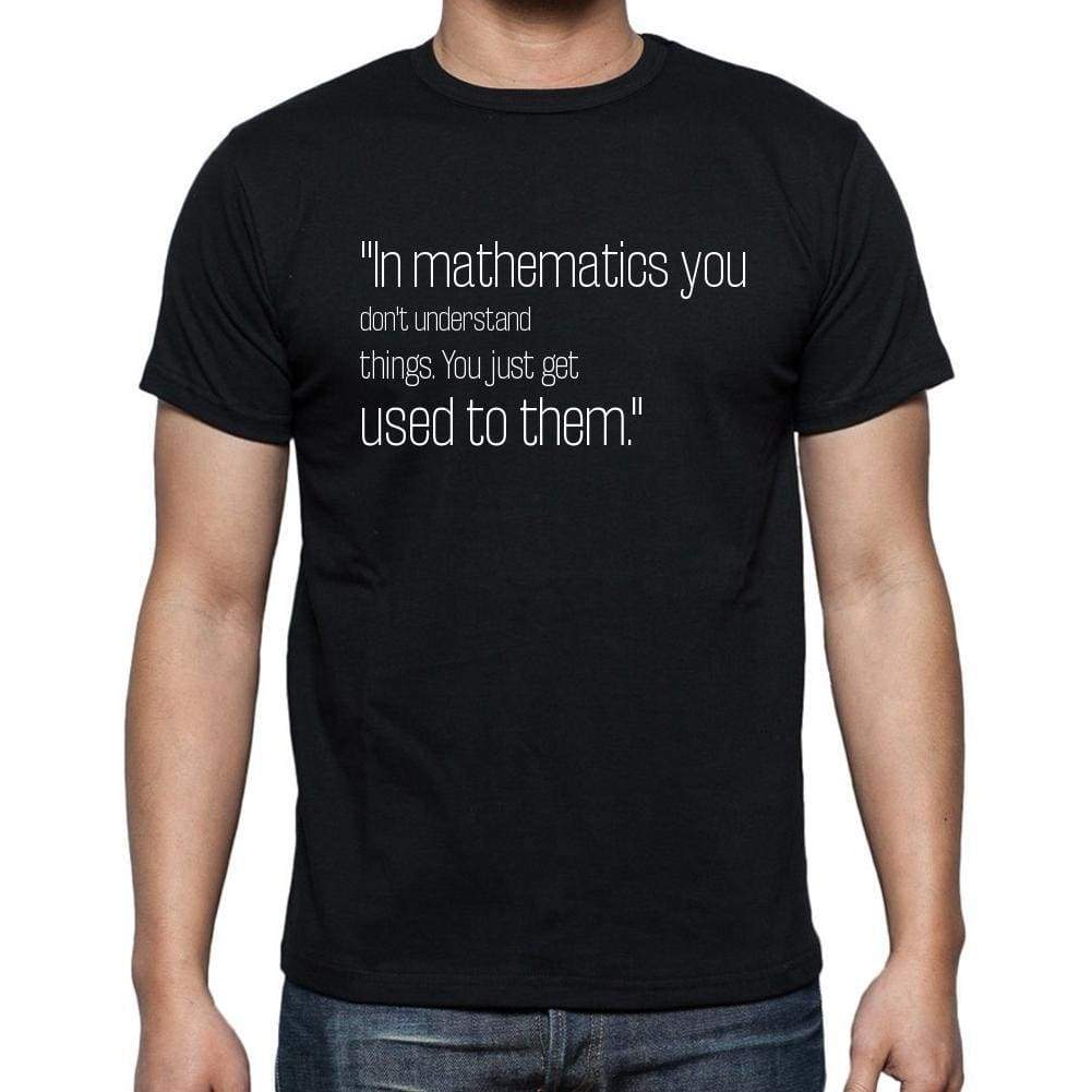 Johann Von Neumann Quote T Shirts In Mathematics You T Shirts Men Black - Casual