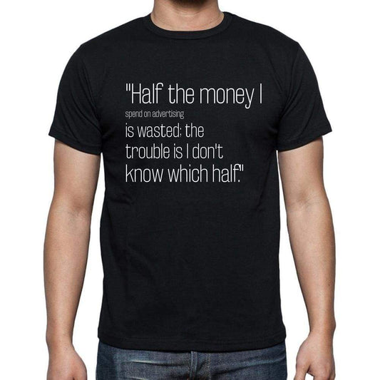 John Wanamaker Quote T Shirts Half The Money I Spend T Shirts Men Black - Casual