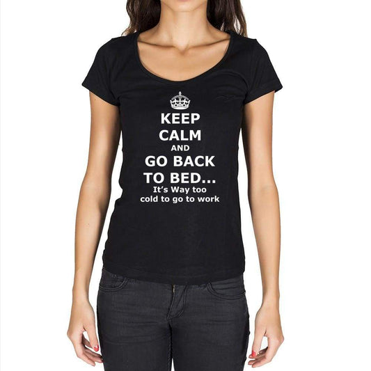 Keep Calm And Go Back To Bed Black Gift Tshirt Black Womens T-Shirt 00206