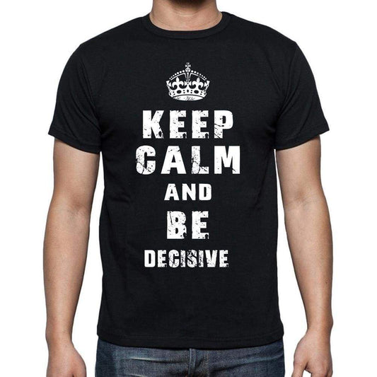 Keep Calm T-Shirt Decisive Mens Short Sleeve Round Neck T-Shirt - Casual