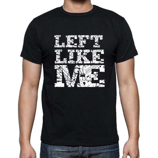 Left Like Me Black Mens Short Sleeve Round Neck T-Shirt 00055 - Black / S - Casual
