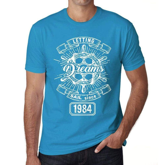 Letting Dreams Sail Since 1984 Mens T-Shirt Blue Birthday Gift 00404 - Blue / Xs - Casual